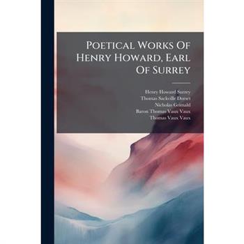 Poetical Works Of Henry Howard, Earl Of Surrey
