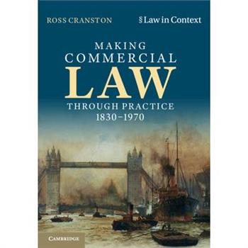 Making Commercial Law Through Practice 1830-1970