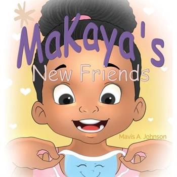 MaKaya’s New Friends