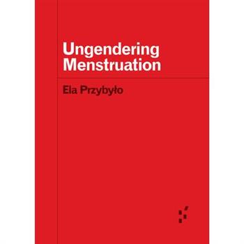 Ungendering Menstruation