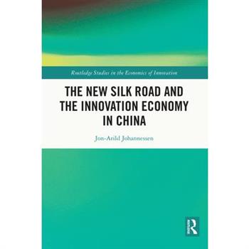 The New Silk Road and the Innovation Economy in China