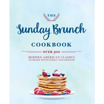 The Sunday Brunch Cookbook