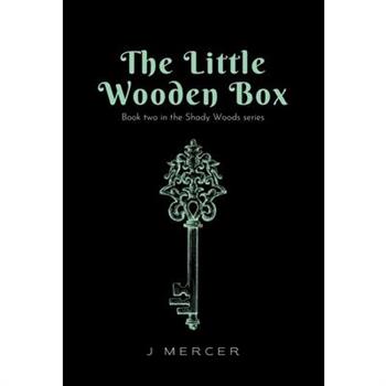 The Little Wooden Box (Book 2 of the Shady Woods series)