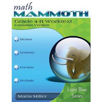 Math Mammoth Grade 4-B Worktext, Canadian Version