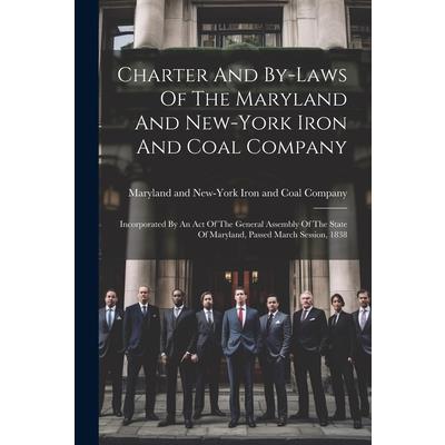 Charter And By-laws Of The Maryland And New-york Iron And Coal Company