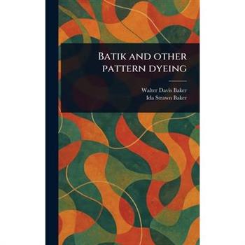 Batik and Other Pattern Dyeing