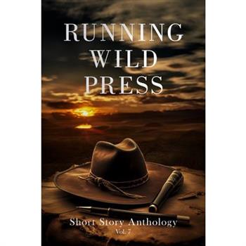 Running Wild Press Short Story Anthology, Volume 7
