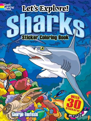 Let’s Explore! Sharks Sticker Coloring Book