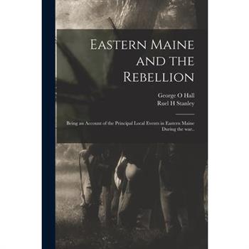 Eastern Maine and the Rebellion