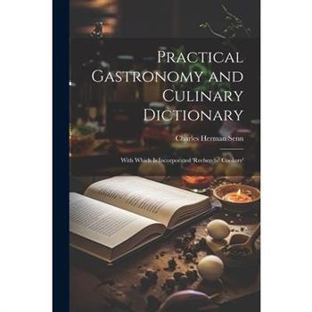 Practical Gastronomy and Culinary Dictionary