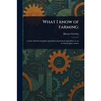 What I Know of Farming