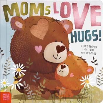 Moms Love Hugs!