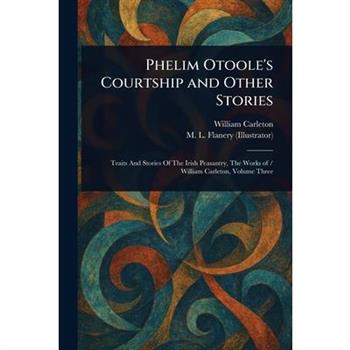 Phelim Otoole's Courtship and Other Stories