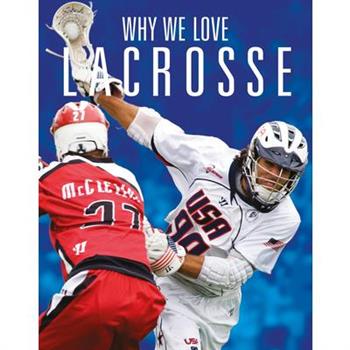 Why We Love Lacrosse