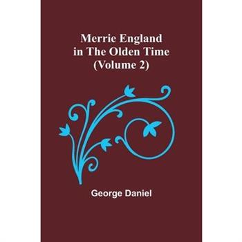 Merrie England in the Olden Time (Volume 2)