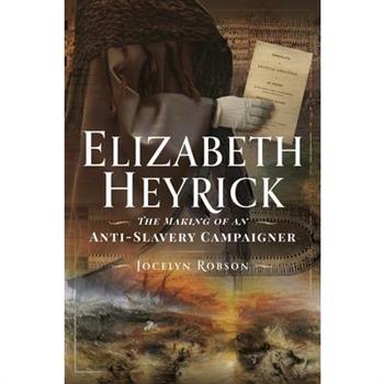 Elizabeth Heyrick: The Making of an Anti-Slavery Campaigner