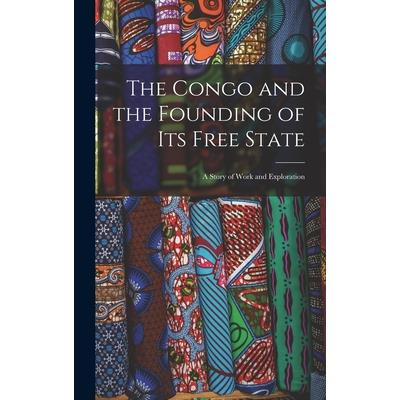 The Congo and the Founding of Its Free State The Congo and the Founding of Its Free State