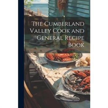The Cumberland Valley Cook and General Recipe Book