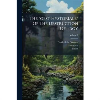 The "gest Hystoriale" Of The Destruction Of Troy
