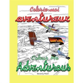 Colorie-moi adventureux/ Colour Me Adventurous
