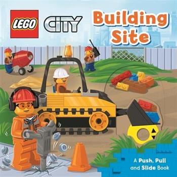 LEGO City. Building Site : A Push- Pull and Slide Book