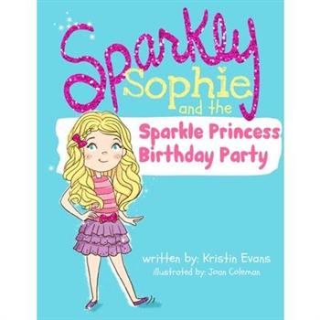 Sparkly Sophie and the Sparkle Princess Birthday Party