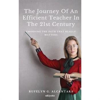 The Journey of an Efficient Teacher in the 21st Century