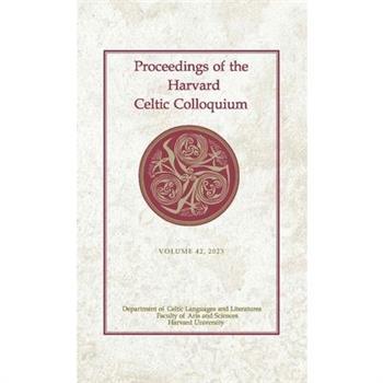 Proceedings of the Harvard Celtic Colloquium, 42: 2023