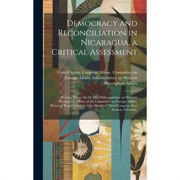 Democracy and Reconciliation in Nicaragua, a Critical Assessment
