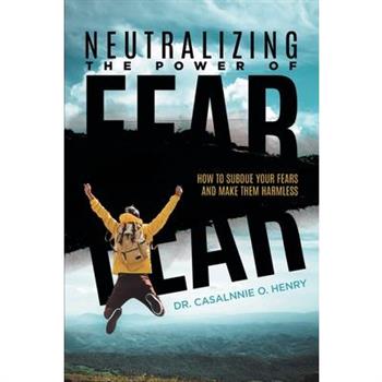 Neutralizing The Power Of Fear