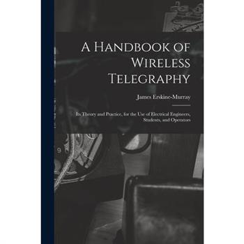 A Handbook of Wireless Telegraphy