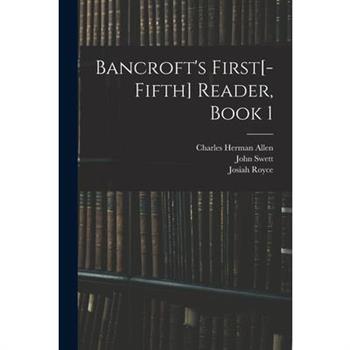 Bancroft's First[-Fifth] Reader, Book 1