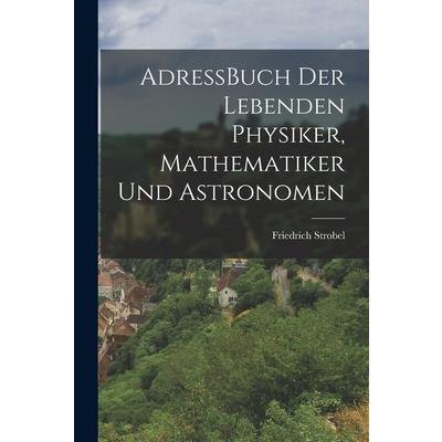 AdressBuch der Lebenden Physiker, Mathematiker und Astronomen