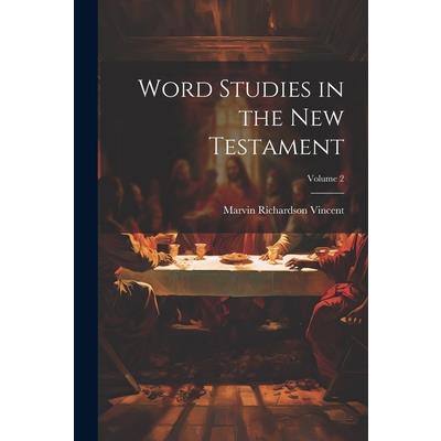 Word Studies in the New Testament; Volume 2