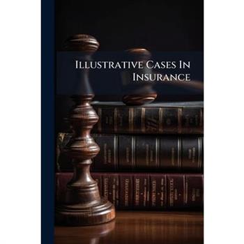Illustrative Cases In Insurance