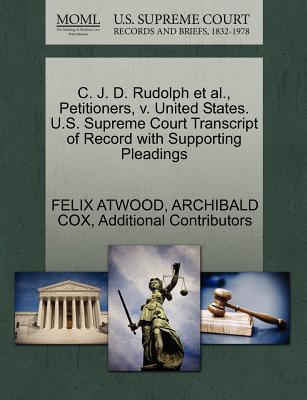 C. J. D. Rudolph et al., Petitioners, V. United States. U.S. Supreme Court Transcript of Record with Supporting Pleadings
