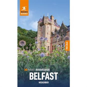 Pocket Rough Guide Weekender Belfast: Travel Guide with Free eBook Pocket Rough Guide Weekender Belfast: Travel Guide with Free eBook