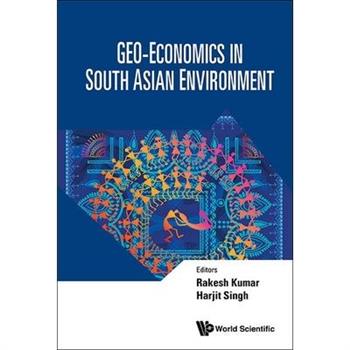 Geo-Economics in South Asian Environment