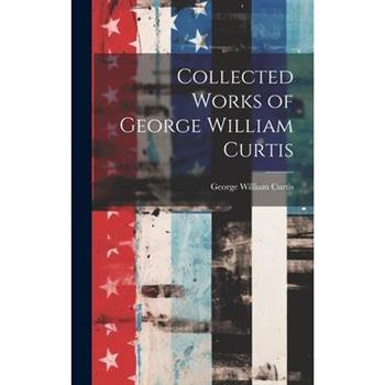 Collected Works of George William Curtis