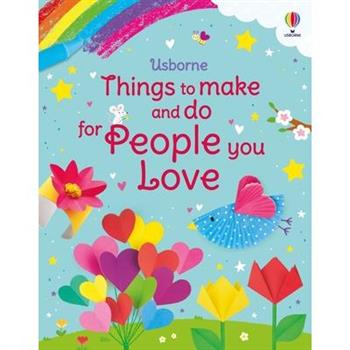 Things to Make and Do for People You Love