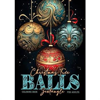 Christmas Tree Balls Zentangle Coloring Book for Adults