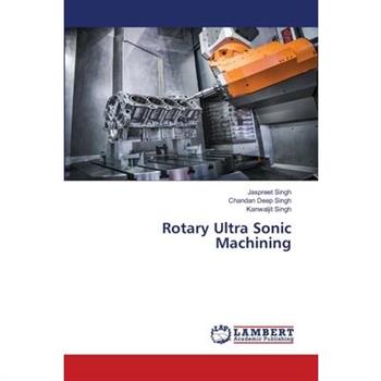 Rotary Ultra Sonic Machining