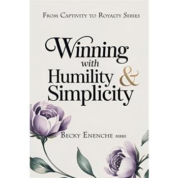 Winning With Humility and Simplicity