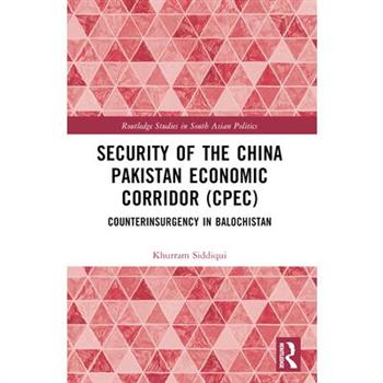 Security of the China Pakistan Economic Corridor (CPEC)