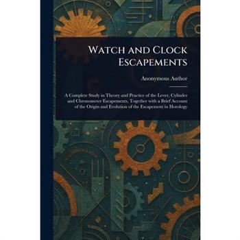 Watch and Clock Escapements