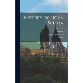 History of Nova Scotia; Volume 3