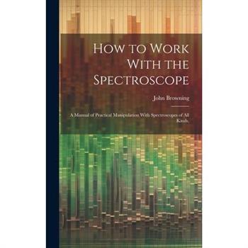 How to Work With the Spectroscope