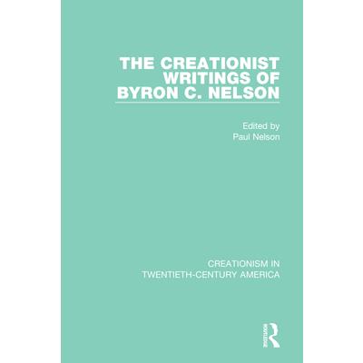 The Creationist Writings of Byron C. Nelson