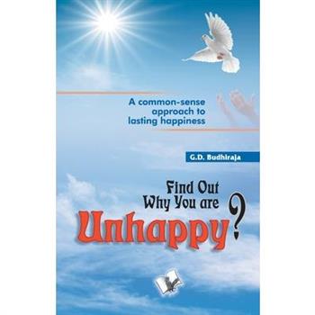 Find Out Why You Are Unhappy