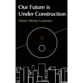 Our Future is Under Construction